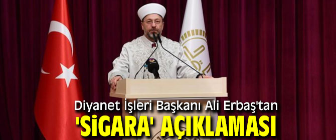 Diyanet işlerinden flaş sigara açıklaması! 
