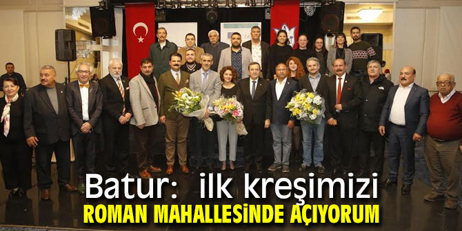 Batur:  ilk kreşimizi Roman mahallesinde açıyorum