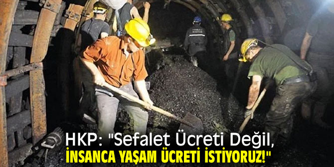 HKP: "Sefalet Ücreti Değil, İnsanca Yaşam Ücreti İstiyoruz!" 