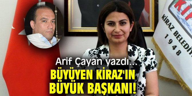 Büyüyen Kiraz'ın Büyük Başkanı!