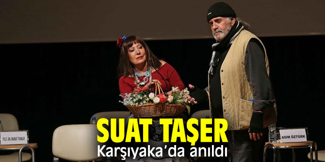 Suat Taşer, doğumunun 100. yılında anıldı!