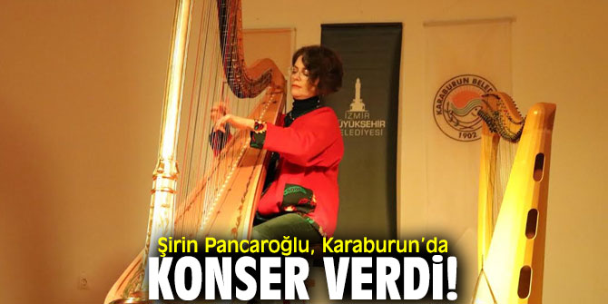 Şirin Pancaroğlu, Karaburun’da konser verdi!