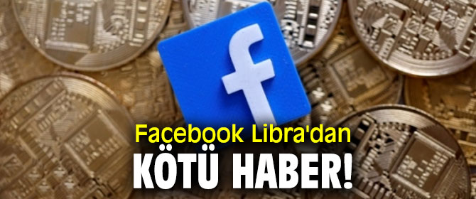 Facebook Libra'dan kötü haber!