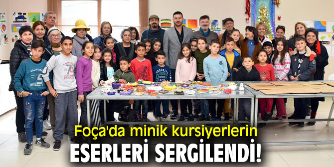 Foça'da Minik kursiyerlerin eserleri sergilendi!