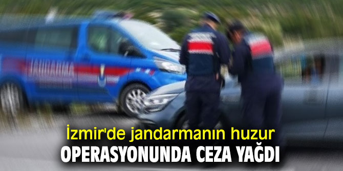 İzmir'de huzur ve güven operasyonu yapıldı!