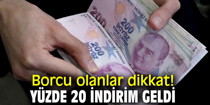 Borcu olanlar dikkat! İndirim geliyor