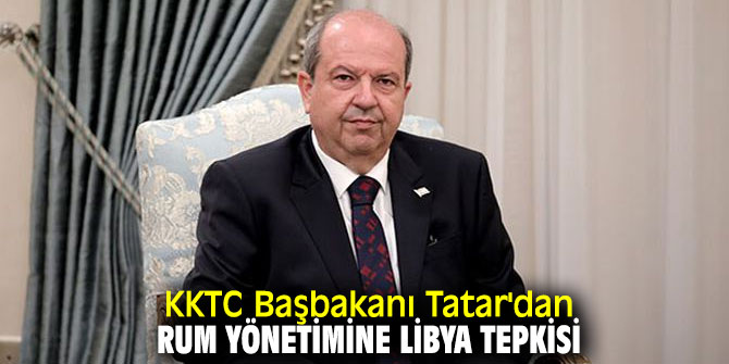Ersin Tatar'dan Libya tepkisi