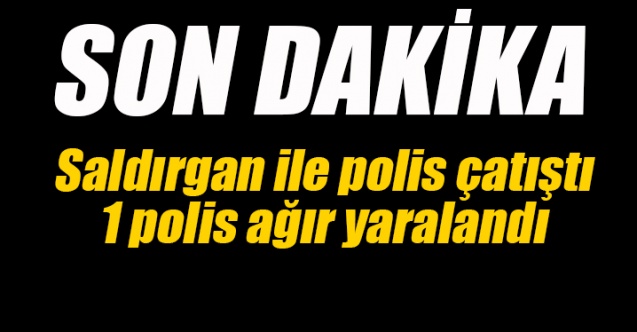 Yaralanan polis hastaneye kaldırıldı