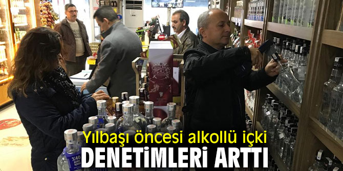 Alkollü İçki Denetimleri Arttırıldı!