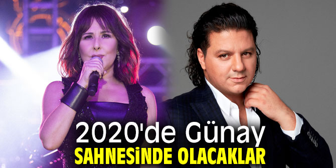2020'de Günay sahnesinde olacaklar