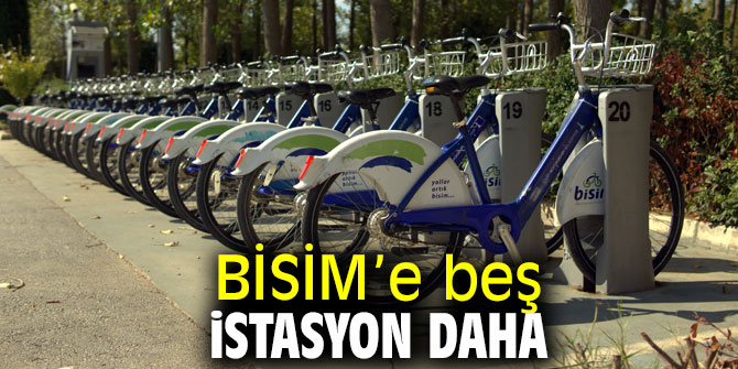 BİSİM’e beş istasyon daha eklendi!