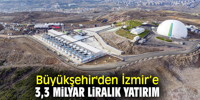 İzmir Büyükşehir Belediyesi'nden 2019’da dev yatırımlar!