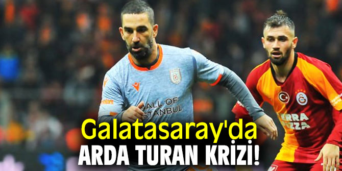 Galatasaray'da Arda Turan krizi!