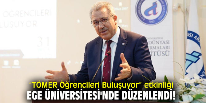 “TÖMER Öğrencileri Buluşuyor” etkinliği Ege Üniversitesi'nde düzenlendi!