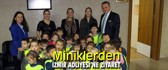 İzmir Adliyesi’nin minik ziyaretçileri