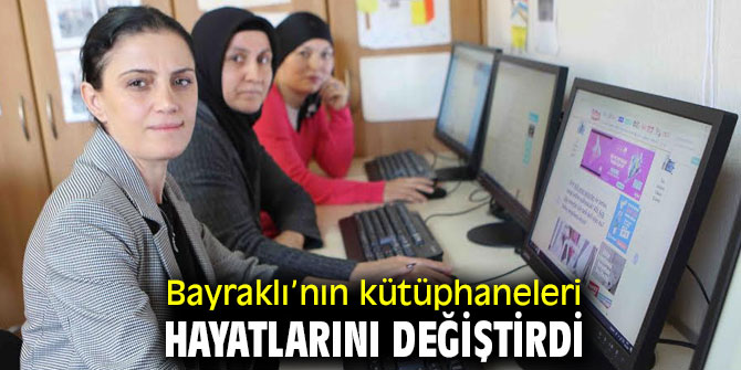 Bayraklı’nın kütüphaneleri hayatlarını değiştirdi