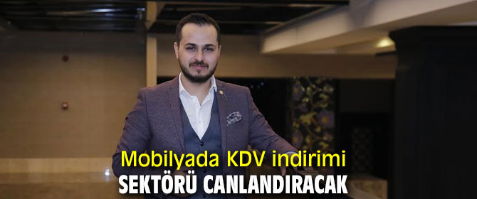 Mobilyada KDV indirimi sektörü canlandıracak