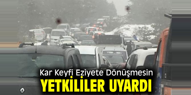 Kar Keyfi Eziyete Dönüşmesin Yetkililer Uyardı
