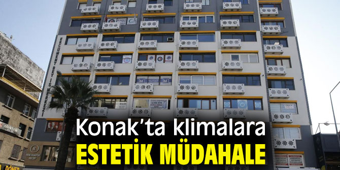Konak’ta klimalara estetik müdahale