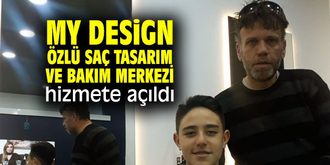 My Design özlü saç tasarım ve bakım merkezi açıldı!