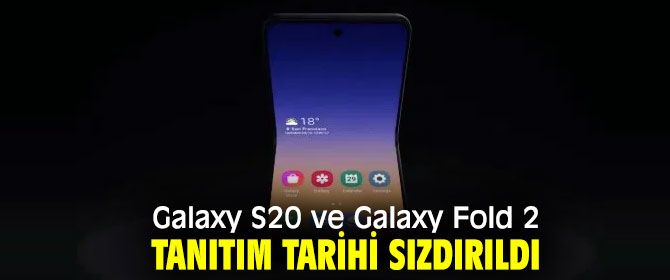 Galaxy S20 ve Galaxy Fold 2 tanıtım tarihi!