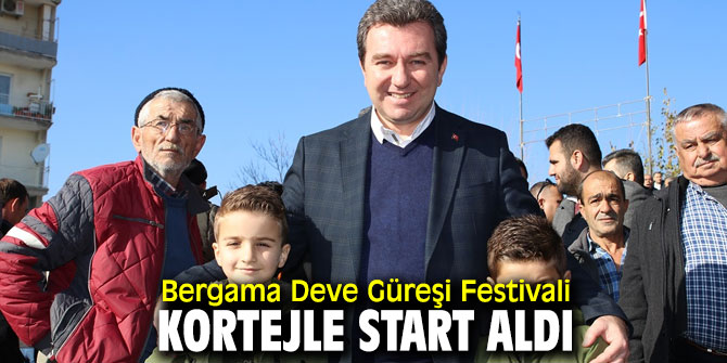 Bergama Deve Güreşi Festivali Kortejle start aldı