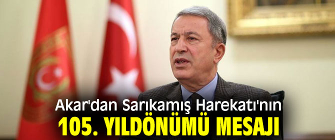 Akar'dan Sarıkamış Harekatı'nın 105. yıldönümü mesajı