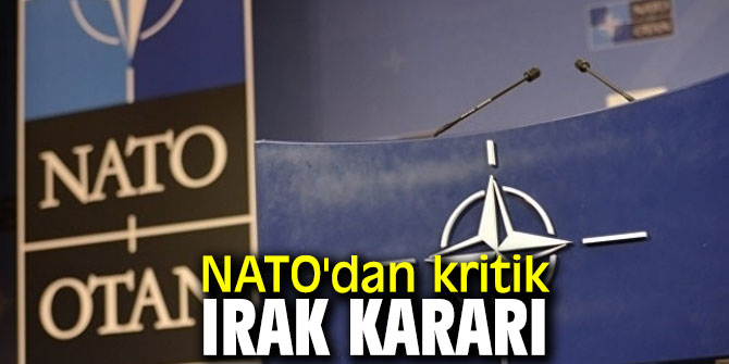 NATO'dan kritik Irak kararı