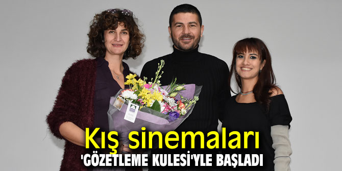 KIŞ SİNEMALARI ‘GÖZETLEME KULESİ’YLE BAŞLADI