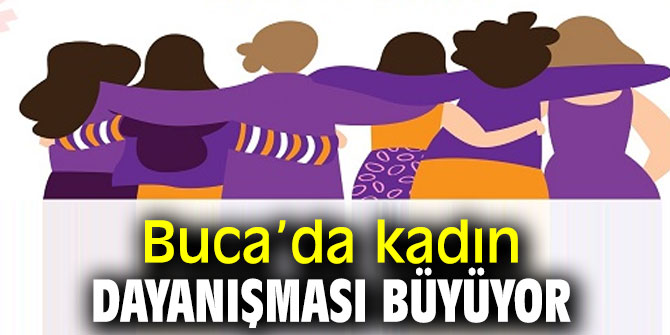 Buca’da kadın dayanışması büyüyor