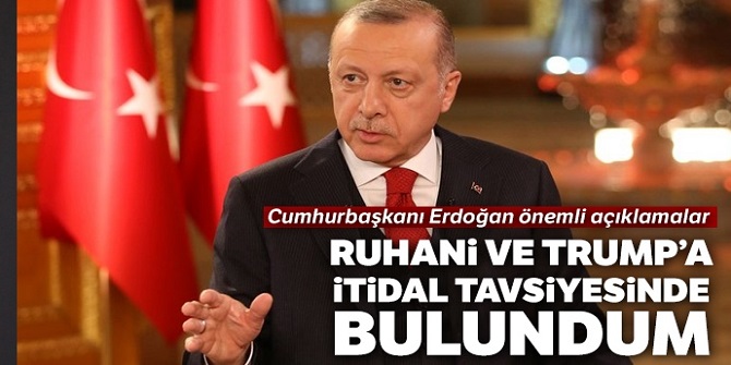 Ruhani ve Trump'a itidal tavsiyesinde bulundum