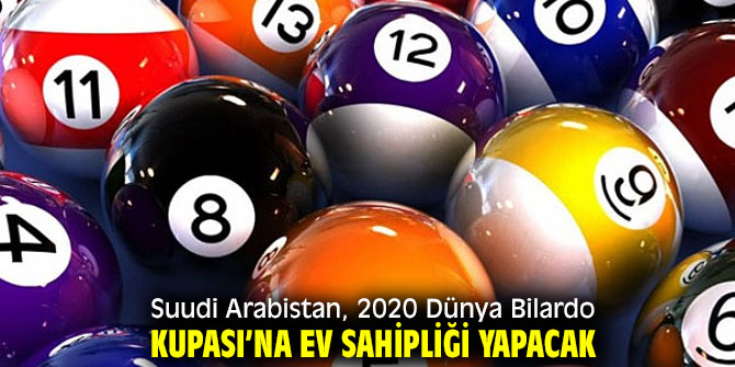 Suudi Arabistan, 2020 Dünya Bilardo Kupası’na ev sahipliği yapacak