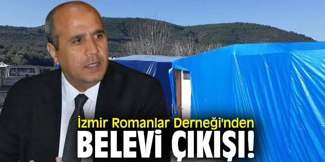 İzmir Romanlar Derneği'nden çarpıcı açıklamalar!