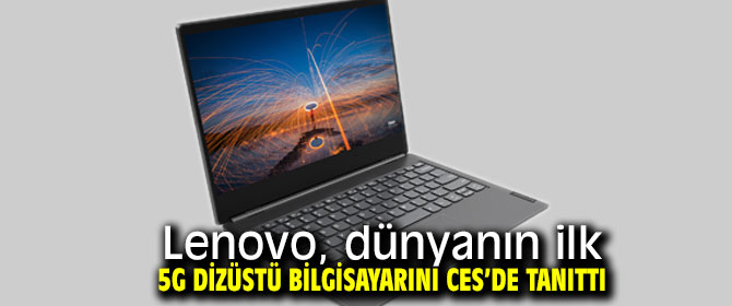 Lenovo, dünyanın ilk 5G dizüstü bilgisayarını tanıttı!