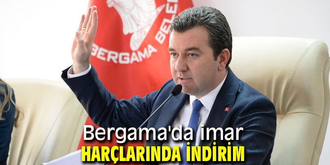 Bergama'da imar harçlarında indirim