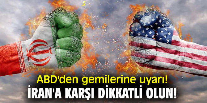 ABD'den gemilere İran uyarısı