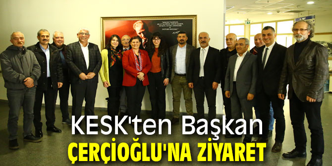 KESK'ten Başkan Çerçioğlu'na ziyaret