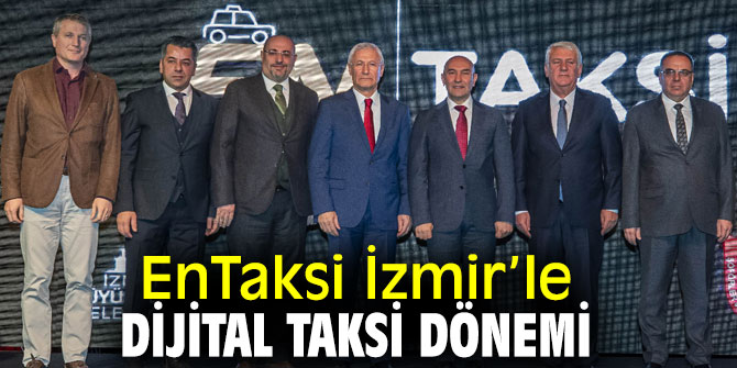 "EnTaksi İzmir" bugün hizmete girdi!