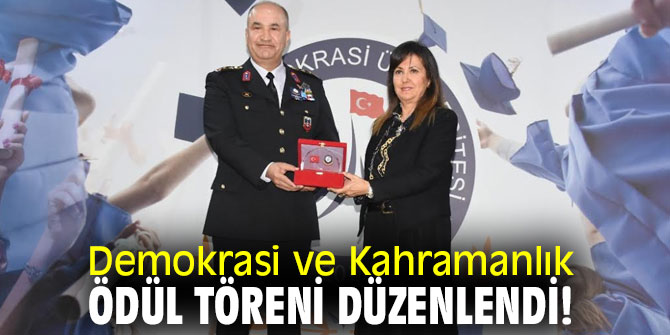 Demokrasi ve Kahramanlık Ödül Töreni düzenlendi!