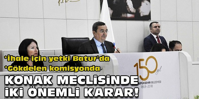 Konak meclisinde iki önemli karar!
