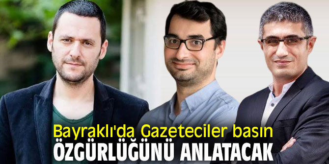 Bayraklı'da basın özgürlüğü konuşulacak!