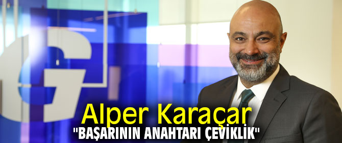Alper Karaçar "Başarının anahtarı çeviklik"