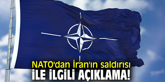 NATO'dan İran'ın saldırısı ile ilgili açıklama!