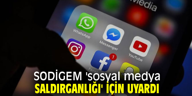 SODİGEM 'sosyal medya saldırganlığı' için uyardı