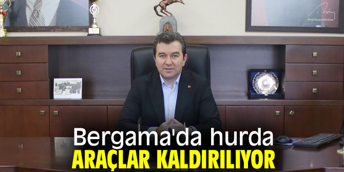 Bergama'da hurda araçlar kaldırılıyor