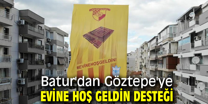 Batur'dan Göztepe'ye destek!