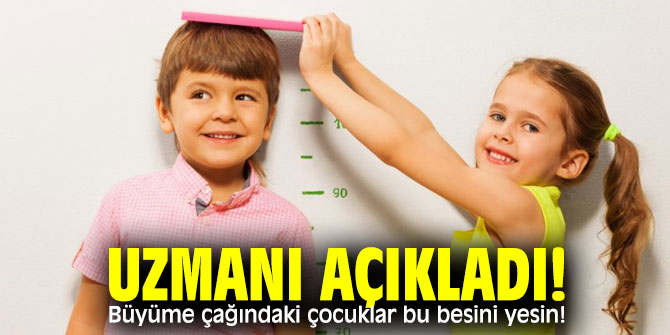 Uzmanı açıkladı! Büyüme çağındaki çocuklar bu besini yesin!