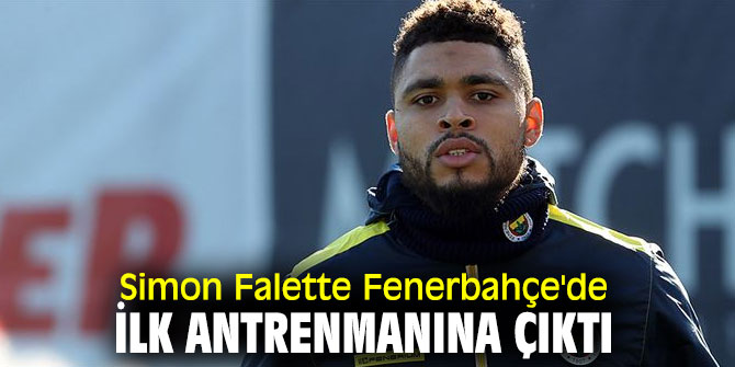 Simon Falette hazırlıklara başladı!