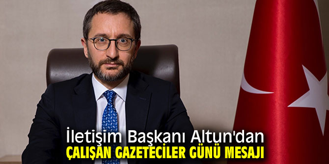 Altun'dan Çalışan Gazeteciler Günü mesajı