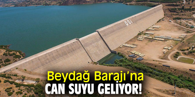 Beydağ Barajı ile Çiftçinin yüzü gülecek